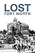 Lost Fort Worth