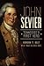 John Sevier: Tennessee's Fi...