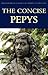 The Concise Pepys