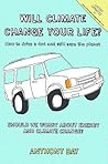 Will Climate Change Your Life?: How to Drive a 4x4 and Still Save the Planet
