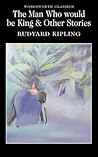 The Man Who Would Be King & Other Stories by Rudyard Kipling