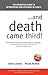 . . . and Death Came Third!...