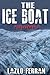 The Ice Boat: On the Road from Brazil to Siberia (Sex, Drugs and Rock and Roll - Pulling Down the Pants of Nick Kent and Jack Kerouac)