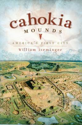 Cahokia Mounds: America's First City (Landmarks)