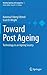 Toward Post Ageing by Katarina Friberg Felsted