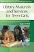 Library Materials and Services for Teen Girls (Libraries Unlimited Professional Guides for Young Adult Librarians Series)