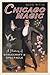 Chicago Magic: A History of Stagecraft and Spectacle