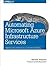 Automating Microsoft Azure Infrastructure Services: From the Data Center to the Cloud with PowerShell