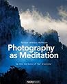 Photography as Meditation by Torsten Andreas Hoffmann