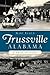 Trussville, Alabama: A Brie...