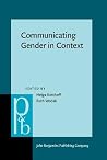 Communicating Gender in Context (Pragmatics & Beyond New Series) Communicating Gender in Context (Pragmatics & Beyond New Series)