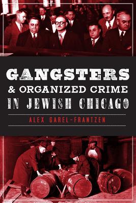 Gangsters and Organized Crime in Jewish Chicago (True Crime)
