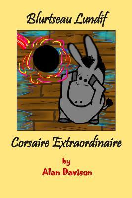 Blurtseau Lundif - Corsaire Extraordinaire (Blurtso Books)