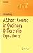 A Short Course in Ordinary Differential Equations (Universitext)