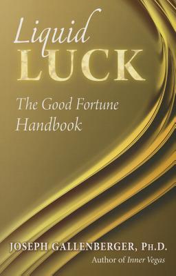 Liquid Luck: The Good Fortune Handbook