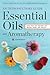Essential Oils & Aromatherapy, An Introductory Guide by Sonoma Press