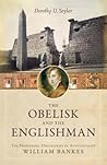 Obelisk and the Englishman: The Pioneering Discoveries of Egyptologist William Bankes