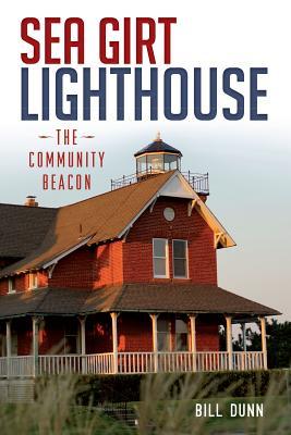Sea Girt Lighthouse: The Community Beacon (Landmarks)