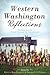 Western Washington Reflections:: Stories from the Puget Sound to Vancouver