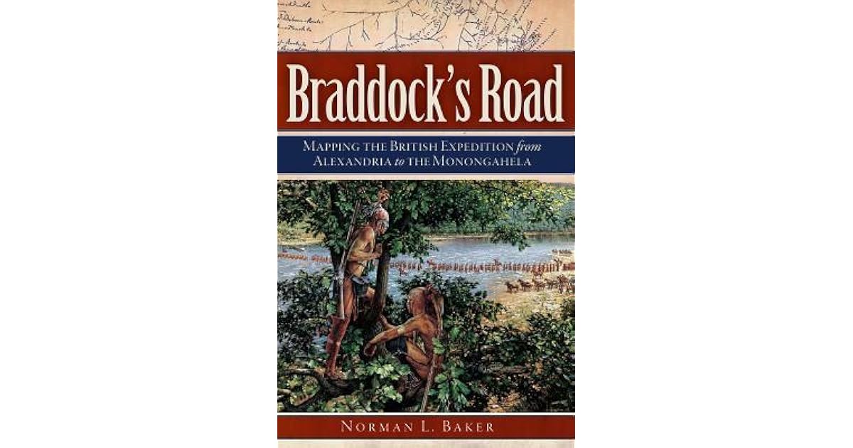 Braddock's Road Mapping the British Expedition from Alexandria to the