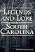 Legends and Lore of South Carolina by Sherman Carmichael
