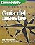 Camino de fe, Guia del maestro (Spanish Edition)