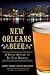 New Orleans Beer: A Hoppy History of Big Easy Brewing