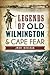 Legends of Old Wilmington & Cape Fear
