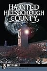 Haunted Hillsborough County by Eric Stanway