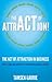 The Act of Attraction - How to Align Your Activity for Extraordinary Business Results