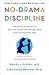 No-Drama Discipline: The Wh...