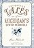Forgotten Tales of Michigan's Lower Peninsula