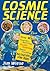 Cosmic Science: Over 40 Gravity-Defying, Earth-Orbiting, Space-Cruising Activities for Kids