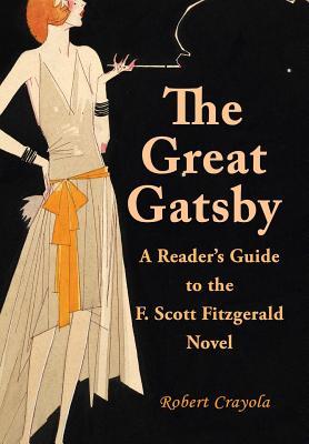 The Great Gatsby: A Reader's Guide to the F. Scott Fitzgerald Novel (Paperback)