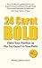 24 Carat Bold: Claim Your P...