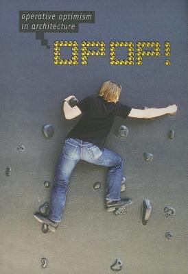 OPOP: Operative Optimism in Architecture