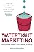 Watertight Marketing: Deliv...
