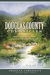 Douglas County Chronicles:: History from the Land of One Hundred Valleys (American Chronicles)