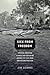 Sick from Freedom: African-American Illness and Suffering during the Civil War and Reconstruction