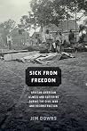Sick from Freedom...
