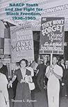 NAACP Youth and the Fight for Black Freedom, 1936–1965