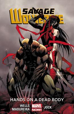 Savage Wolverine 2: Hands on a Dead Body Marvel Now