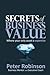Secrets of Business Value by Peter       Robinson