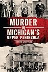 Murder in Michigan's Upper Peninsula