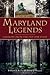Maryland Legends: Folklore from the Old Line State (American Legends)