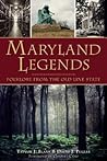 Maryland Legends: Folklore from the Old Line State (American Legends) Maryland Legends: Folklore from the Old Line State (American Legends)