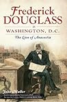 Frederick Douglass in Washington, D.C.: The Lion of Anacostia (American Heritage)