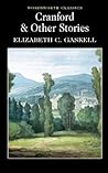 Cranford & Selected Short Stories by Elizabeth Gaskell