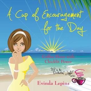 Coffee Hour with Chicklit Power A Cup of Encouragement for the Day