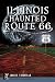 Illinois' Haunted Route 66 (Haunted America)